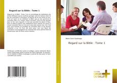 Bookcover of Regard sur la Bible : Tome 1