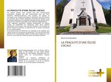 Bookcover of LA FRAGILITÉ D’UNE ÉGLISE LOCALE