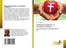 Bookcover of REPRENDS COURAGE, LE SEIGNEUR T'APPELLE !