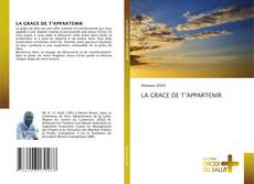 Bookcover of LA GRACE DE T’APPARTENIR