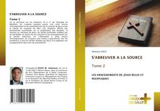 Bookcover of S’ABREUVER A LA SOURCE Tome 2