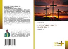 Copertina di « JESUS-CHRIST, DIEU OU FILS DE DIEU ?»