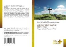 Обложка LE CHRIST SOUFFRANT AU 21ème SIECLE