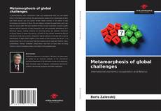 Bookcover of Metamorphosis of global challenges