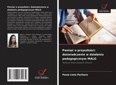 Borítókép a  Pamięć o przyszłości: doświadczenie w działaniu pedagogicznym MALG - hoz