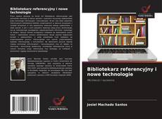 Bookcover of Bibliotekarz referencyjny i nowe technologie