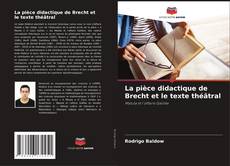 Copertina di La pièce didactique de Brecht et le texte théâtral