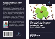 Bookcover of Moleculair mechanisme van het antidiabetisch potentieel van Fenegriekkiemen