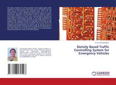 Density Based Traffic Controlling System for Emergency Vehicles kitap kapağı