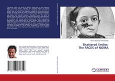 Обложка Shattered Smiles: The FACES of NOMA