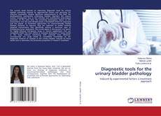 Diagnostic tools for the urinary bladder pathology的封面