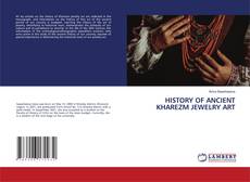 Buchcover von HISTORY OF ANCIENT KHAREZM JEWELRY ART