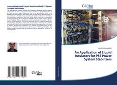 Buchcover von An Application of Liquid Insulators for PSS Power System Stabilizers
