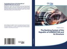Buchcover von The Banking System of the Republic of UZBEKISTAN and its Structure