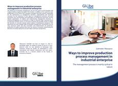 Couverture de Ways to improve production process management in industrial enterprise