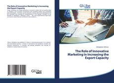 Buchcover von The Role of Innovative Marketing in Increasing the Export Capacity