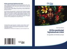 Couverture de Afrika gazdasági fejlődésének titkai