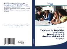 Bookcover of Talabalarda kognitiv-pragmatik kompitensiyani rivojlantirish uslubi