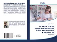 Buchcover von ANTROPOTSENTRIK FRAZEOLOGIZMLARNING LINGVOKULTUROLOGIK XUSUSIYATLARI