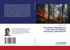 Copertina di Fire Hazard Modelling in Pine Zone of Western Himalayas, Uttarakhand
