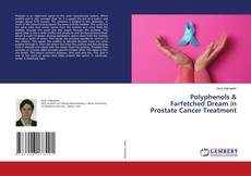 Capa do livro de Polyphenols & Farfetched Dream in Prostate Cancer Treatment 