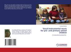 Vocal-instrumental music for pre- and primary school children kitap kapağı
