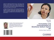 Formulation and Characterization of Diclofenac Sodium Topical gel kitap kapağı