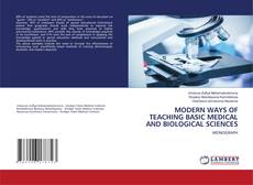MODERN WAYS OF TEACHING BASIC MEDICAL AND BIOLOGICAL SCIENCES的封面