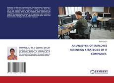 AN ANALYSIS OF EMPLOYEE RETENTION STRATEGIES OF IT COMPANIES kitap kapağı