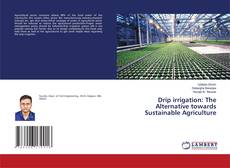Couverture de Drip irrigation: The Alternative towards Sustainable Agriculture