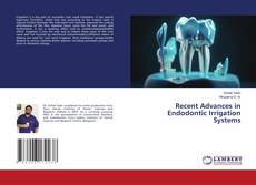 Capa do livro de Recent Advances in Endodontic Irrigation Systems 