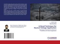 A Novel Technique for Neutral Voltage Application的封面