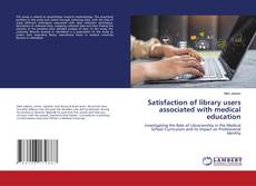 Couverture de Satisfaction of library users associated with medical education
