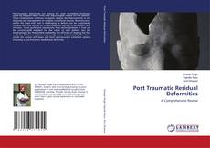 Couverture de Post Traumatic Residual Deformities