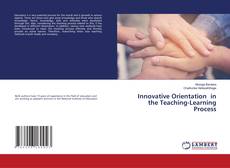 Couverture de Innovative Orientation in the Teaching-Learning Process