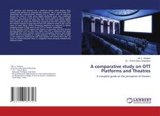 Capa do livro de A comparative study on OTT Platforms and Theatres 