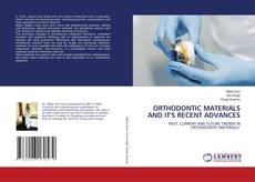 Buchcover von ORTHODONTIC MATERIALS AND IT'S RECENT ADVANCES