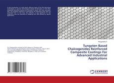 Обложка Tungsten Based Chalcogenides Reinforced Composite Coatings For Advanced Industrial Applications