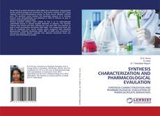 SYNTHESIS CHARACTERIZATION AND PHARMACOLOGICAL EVAULATION的封面