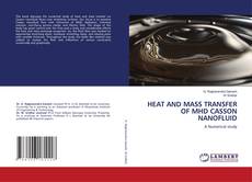 Copertina di HEAT AND MASS TRANSFER OF MHD CASSON NANOFLUID