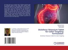 Buchcover von Diclofenac Potassium Tablet for Colon Targeting: Formulation