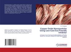 Capa do livro de Copper Oxide Nanoparticles Using Low-Cost Eco-Friendly Inhibitor 