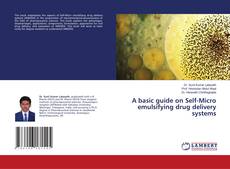 Обложка A basic guide on Self-Micro emulsifying drug delivery systems