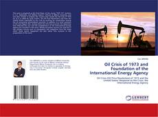 Couverture de Oil Crisis of 1973 and Foundation of the International Energy Agency