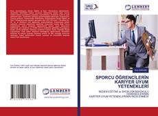 SPORCU ÖĞRENCİLERİN KARİYER UYUM YETENEKLERİ kitap kapağı