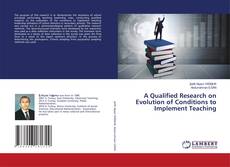 Обложка A Qualified Research on Evolution of Conditions to Implement Teaching