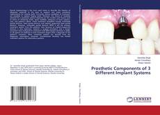 Buchcover von Prosthetic Components of 3 Different Implant Systems