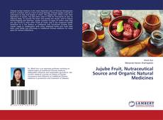 Copertina di Jujube Fruit, Nutraceutical Source and Organic Natural Medicines
