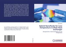 Hybrid Nanofluids for Low Temperature in Plate Heat Exchanger kitap kapağı