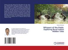 Обложка Whispers of the Fields: Exploring Rural India's Hidden Tales